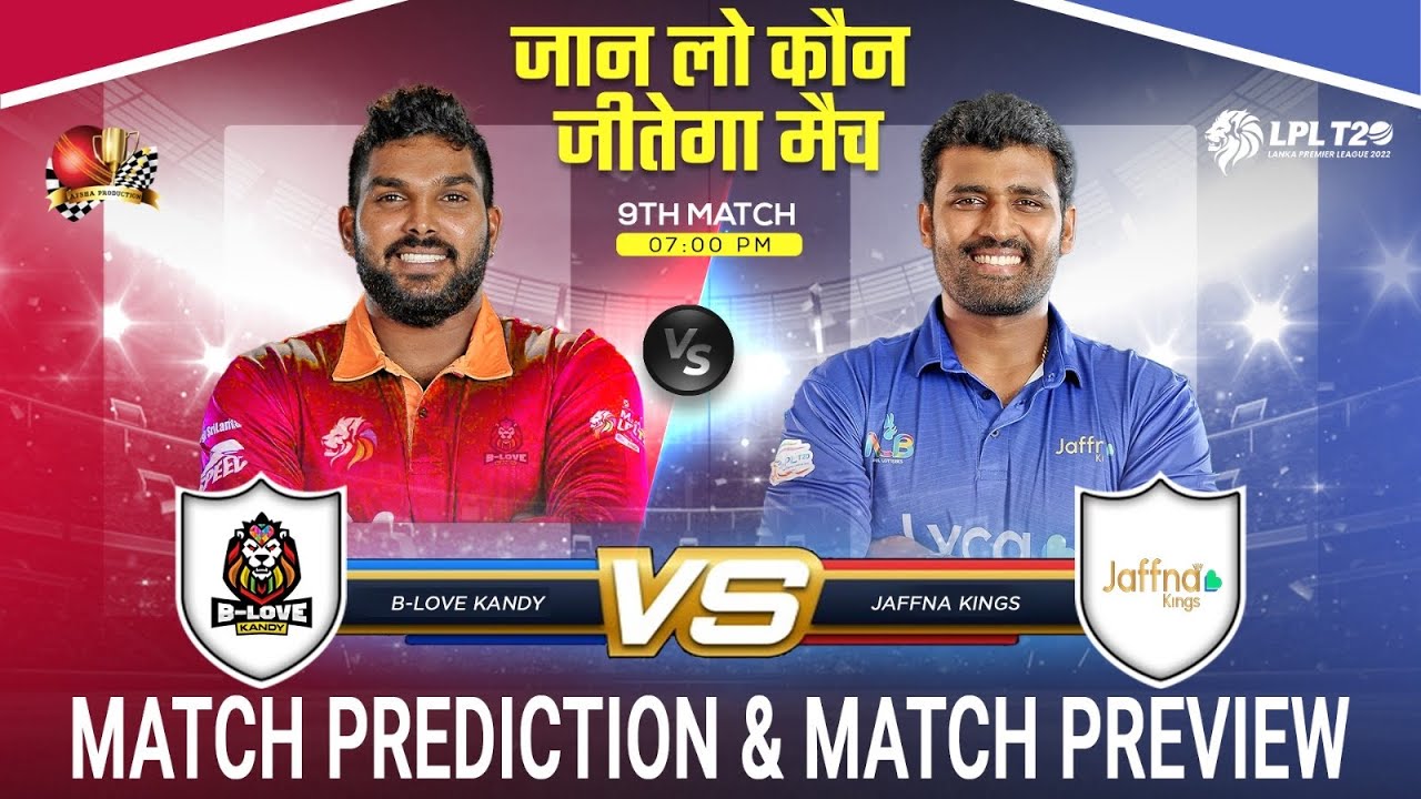 Cricket Betting Tips And Match Prediction For B-Love Kandy vs Jaffna Kings 9th Match Tips With Online Betting Tips Cbtf Cricket-Free Cricket Tips-Match Tips-Jsk Tips