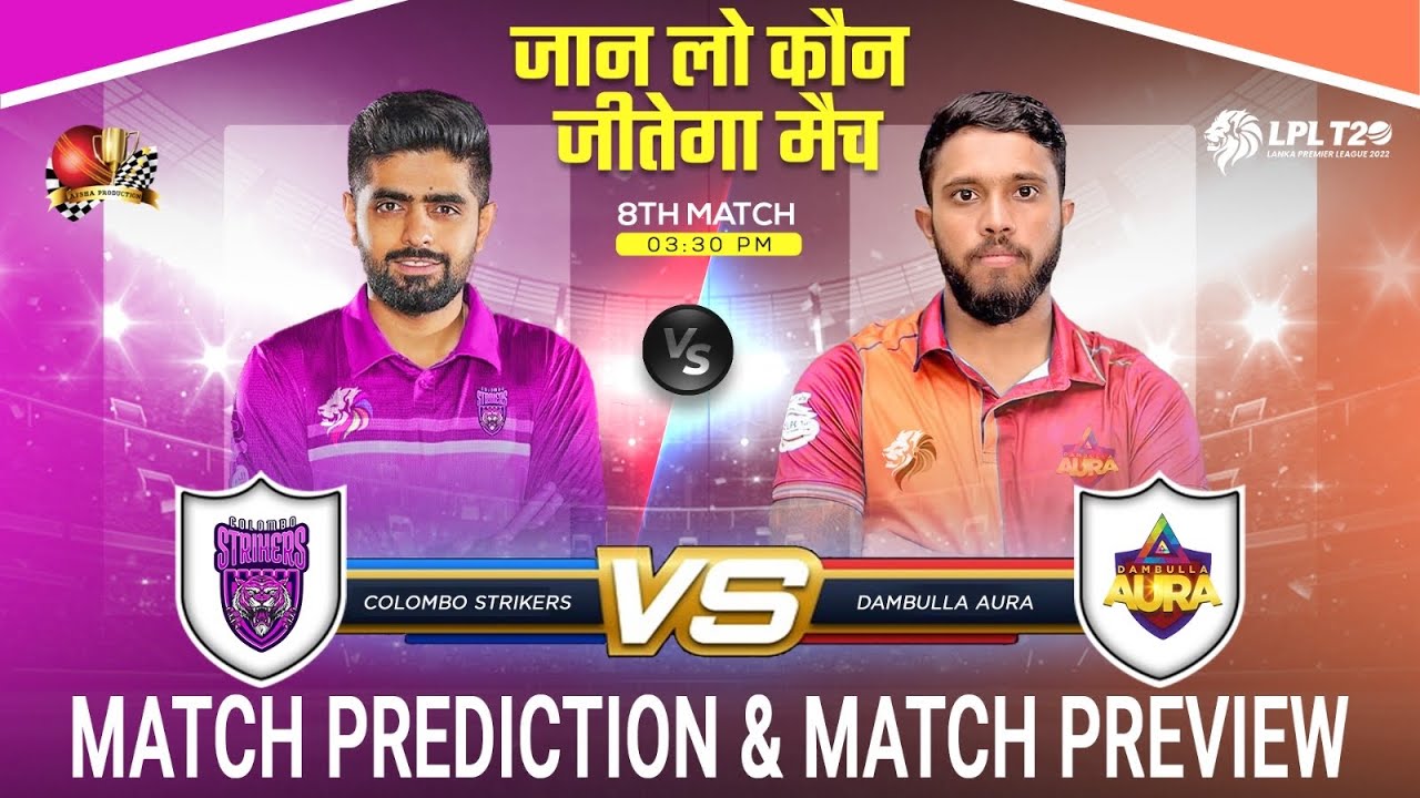 Cricket Betting Tips And Match Prediction For Colombo Strikers vs Dambulla Aura 8th Match Tips With Online Betting Tips Cbtf Cricket-Free Cricket Tips-Match Tips-Jsk Tips