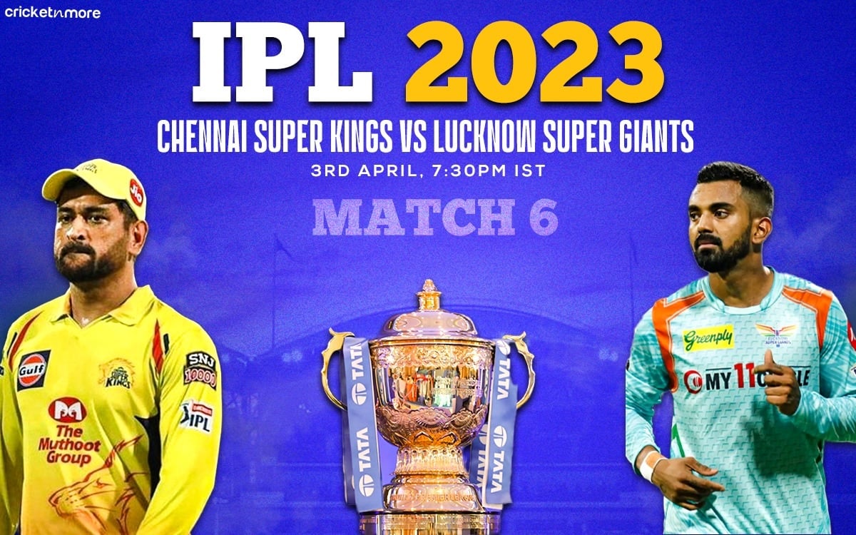 Cricket Betting Tips And Match Prediction For Chennai Super Kings vs Lucknow Super Giants 6th Match Tips With Online Betting Tips Cbtf Cricket-Free Cricket Tips-Match Tips-Jsk Tips