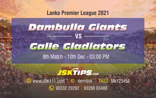 Cricket Betting Tips And Match Prediction For Dambulla Giants vs Galle Gladiators 8th Match Tips With Online Betting Tips Cbtf Cricket-Free Cricket Tips-Match Tips-Jsk Tips