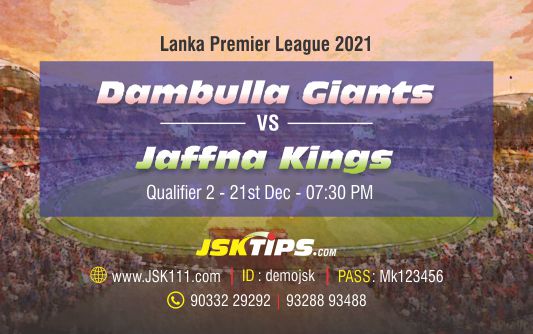 Cricket Betting Tips And Match Prediction For Dambulla Giants vs Jaffna Kings Qualifier 2 Online Betting Tips Cbtf Cricket-Free Cricket Tips-Match Tips-Jsk Tips