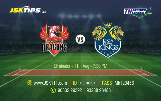 Cricket Betting Tips And Match Prediction For Dindigul Dragons vs Lyca Kovai Kings Eliminator Match Tips With Online Betting Tips Cbtf Cricket-Free Cricket Tips-Match Tips-Jsk Tips