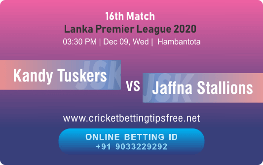 Cricket Betting Tips And Match Prediction For Kandy Tuskers vs Jaffna Stallions 16th Matchh Tips With Online Betting Tips Cbtf Cricket-Free Cricket Tips-Match Tips-Jsk Tips