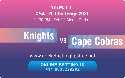 Cricket Betting Tips And Match Prediction For Knights vs Cape Cobras 7th Match With Online Betting Tips Cbtf Cricket-Free Cricket Tips-Match Tips-Jsk Tips