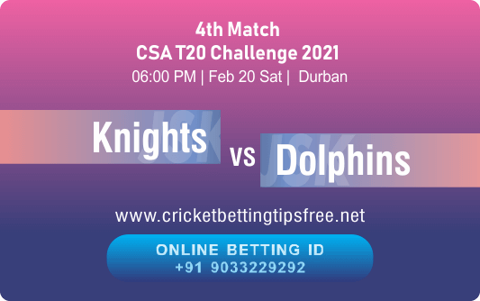 Cricket Betting Tips And Match Prediction For Knights vs Dolphins 4th Match Tips With Online Betting Tips Cbtf Cricket-Free Cricket Tips-Match Tips-Jsk Tips