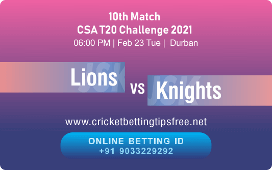 Cricket Betting Tips And Match Prediction For Lions vs Knights, 10th Match Tips With Online Betting Tips Cbtf Cricket-Free Cricket Tips-Match Tips-Jsk Tips