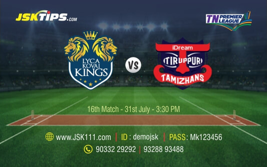 Cricket Betting Tips And Match Prediction For Lyca Kovai Kings vs IDream Tiruppur Tamizhans 16th Match Tips With Online Betting Tips Cbtf Cricket-Free Cricket Tips-Match Tips-Jsk Tips