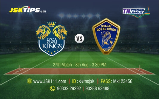 Cricket Betting Tips And Match Prediction For Lyca Kovai Kings vs Nellai Royal Kings 27th Match Tips With Online Betting Tips Cbtf Cricket-Free Cricket Tips-Match Tips-Jsk Tips