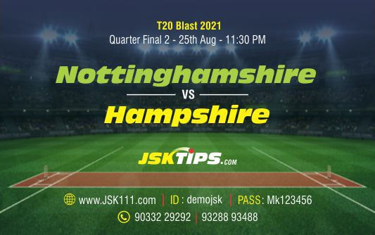 Cricket Betting Tips And Match Prediction For Nottinghamshire vs Hampshire Quarter Final 2 Match Tips With Online Betting Tips Cbtf Cricket-Free Cricket Tips-Match Tips-Jsk Tips