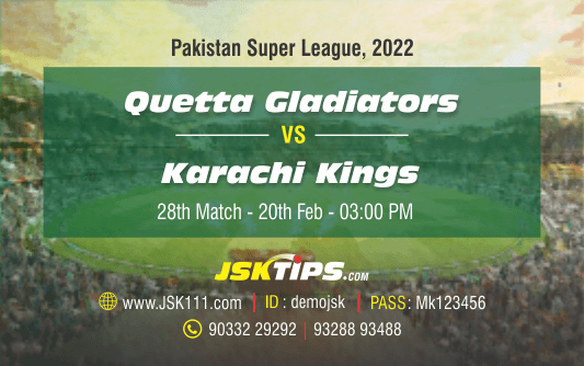 Cricket Betting Tips And Match Prediction For Fortune Quetta Gladiators vs Karachi Kings 28th Match Online Betting Tips Cbtf Cricket-Free Cricket Tips-Match Tips-Jsk Tips