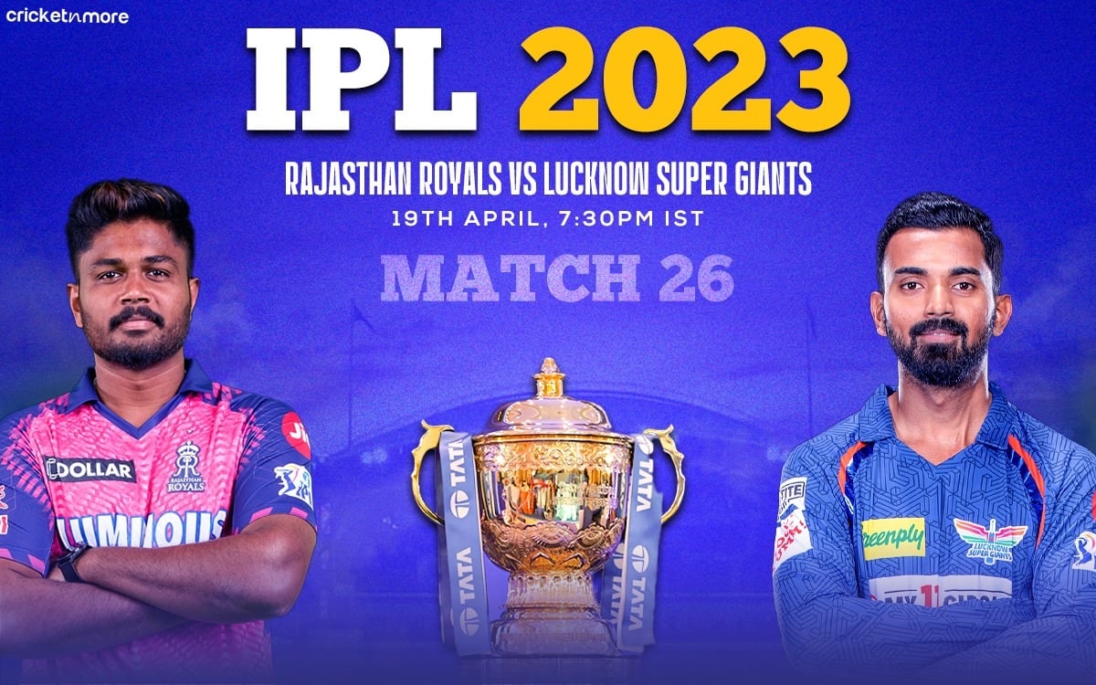Cricket Betting Tips And Match Prediction For Rajasthan Royals vs Lucknow Super Giants 26th Match Tips With Online Betting Tips Cbtf Cricket-Free Cricket Tips-Match Tips-Jsk Tips