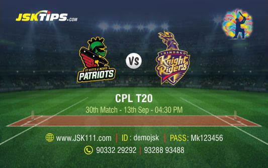 Cricket Betting Tips And Match Prediction For Saint St Kitts And Nevis Patriots vs Trinbago Knight Riders 30th Match Tips With Online Betting Tips Cbtf Cricket-Free Cricket Tips-Match Tips-Jsk Tips