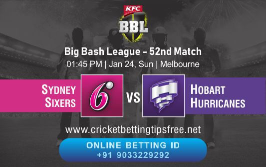 Cricket Betting Tips And Match Prediction For Sydney Sixers vs Hobart Hurricanes 52nd Match Tips With Online Betting Tips Cbtf Cricket-Free Cricket Tips-Match Tips-Jsk Tips 