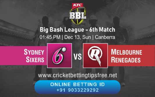 Cricket Betting Tips - Sydney Sixers vs Melbourne Renegades 6th Match Prediction