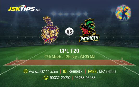Cricket Betting Tips And Match Prediction For Trinbago Knight Riders vs St Kitts And Nevis Patriots 27th Match Tips With Online Betting Tips Cbtf Cricket-Free Cricket Tips-Match Tips-Jsk Tips